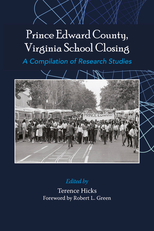 Prince Edward County, Virginia School Closing (A Compilation of Research Studies) by Terence Hicks, 9781837089116