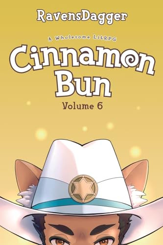 Cinnamon Bun Volume 6 (A Wholesome LitRPG) by RavensDagger, 9781039487314