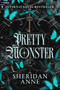 Pretty Monster (A Dark Romance) by Sheridan Anne, 9798347016372