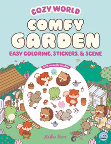 Cozy World Comfy Garden (Easy Coloring and Sticker Scene for Teens, Young Adults, and Adults) by Kiku Ren, Kiku Ren, 9781836161714