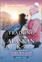 Training Her Alaskan K-9 (An Uplifting Inspirational Romance) by Teri Wilson, 9781335230409