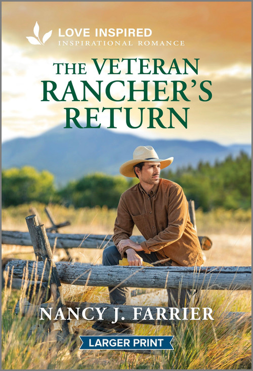 The Veteran Rancher's Return (An Uplifting Inspirational Romance) by Nancy J. Farrier, 9781335230423