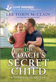 The Coach's Secret Child (An Uplifting Inspirational Romance) - 9781335621399 by Lee Tobin McClain, 9781335621399