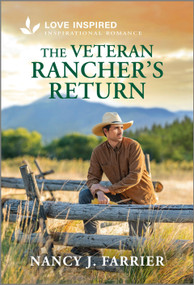 The Veteran Rancher's Return (An Uplifting Inspirational Romance) - 9781335621429 by Nancy J. Farrier, 9781335621429