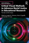 Critical Visual Methods to Advance Racial Justice in Educational Research (The Seen and the Unseen) by Angela M. Wiseman, Marva Cappello, Jennifer D. Turner, 9781032724751