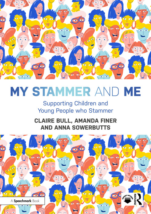 My Stammer and Me (Supporting Children and Young People who Stammer) by Claire Bull, Amanda Finer, Anna Sowerbutts, 9781032645452