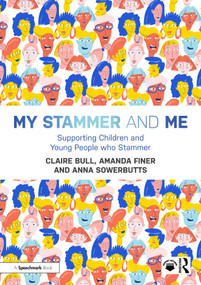 My Stammer and Me (Supporting Children and Young People who Stammer) by Claire Bull, Amanda Finer, Anna Sowerbutts, 9781032645452