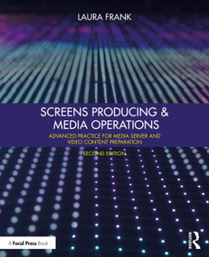 Screens Producing and Media Operations (Advanced Practice for Media Server and Video Content Preparation) by Laura Frank, 9781032856766