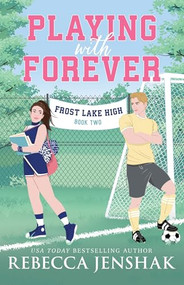 Playing with Forever by Rebecca Jenshak, 9781464230646