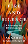 Fire and Silence (A Roadmap for BIPOC Leaders) by Annahid Dashtgard, 9781459756793