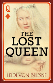 The Lost Queen - 9781459756915 by Heidi von Palleske, 9781459756915