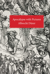 Apocalypse With Pictures by Albrecht Dürer, 9781843682134
