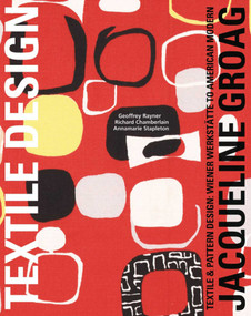 Jacqueline Groag (Textile & Pattern Design: Wiener Werkstätte to American Modern) - 9781851495900 by Geoff Rayner, Annamarie Stapleton, Richard Chamberlain, 9781851495900