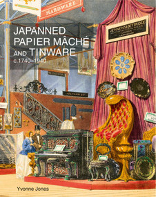 Japanned Papier Mâché and Tinware c.1740-1940 by Yvonne M. Jones, 9781851496860