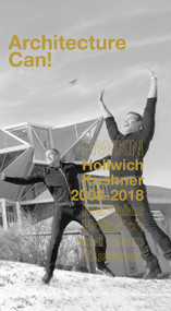 Architecture Can! (HWKN Hollwich Kushner 2008-2018) by Matthias Hollwich, Marc Kushner, 9781864707915