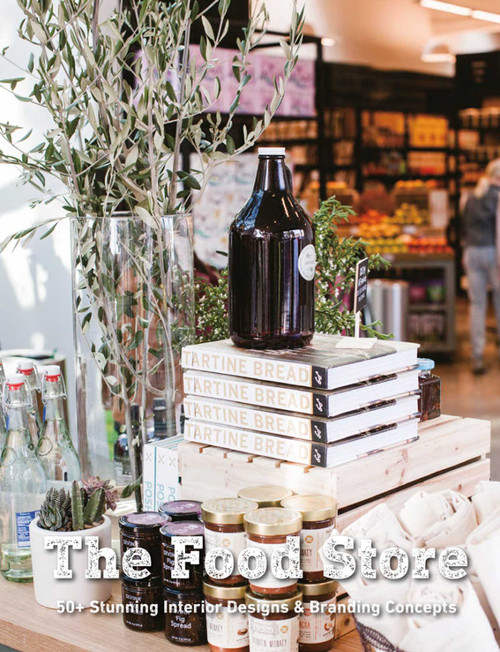 The Food Store (50+ Stunning Interior Designs & Branding Concepts) by Paolo Emilio Bellisario, 9781864708424