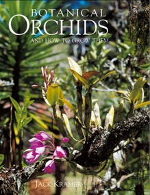 Botanical Orchids and How to Grow Them by Jack Kramer, 9781870673259