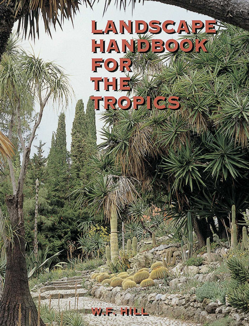 Landscape Handbook for the Tropics by William Frank Hill, 9781870673419