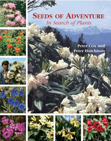 Seeds of Adventure (In Search of Plants) by Peter Cox, Peter Hutchison, 9781870673587