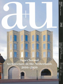 a+u 20:01, 592 (SuperNormal - Architecture in The Netherlands 2010-2020) by A+U Publishing, 9784900212466