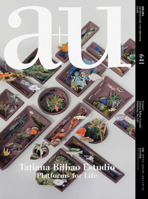 a+u 24:02, 641 (Feature: Tatiana Bilbao Estudio Platforms for Life) by A+U Publishing, 9784900213005