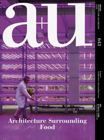 a+u 24:04, 643 (Feature: Architecture Surrounding Food) by A+U Publishing, 9784900213029