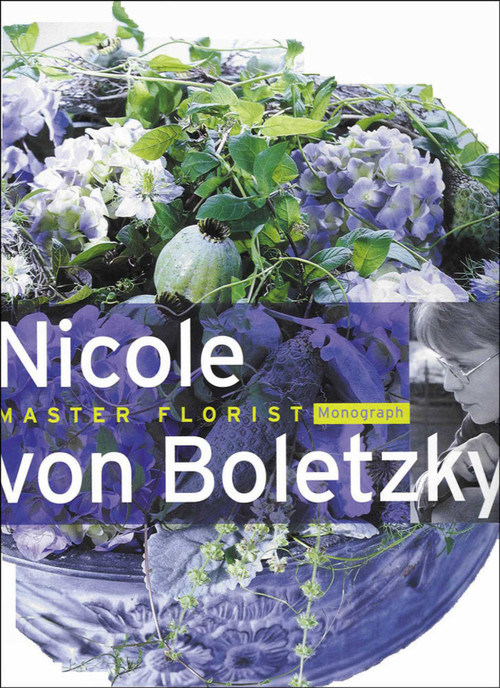 Nicole Von Boletzky (Master Florist) (Dutch; Flemish Edition) by Maja Spaltenstein, 9789058560797