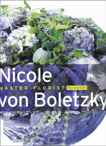 Nicole Von Boletzky (Master Florist) (Dutch; Flemish Edition) by Maja Spaltenstein, 9789058560797