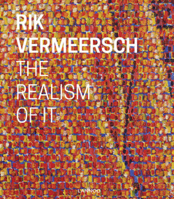 Rik Vermeersch: The Realism of It by Paul Depondt, Matthijs van Dijk, 9789401423984