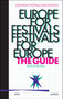 Europe for Festivals - Festivals for Europe: The Guide (The Guide 2015-2016) by European Festivals Association, 9789401430432