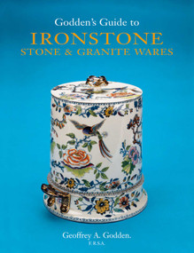 Godden's Guide to Ironstone, Stone & Granite Wares by Geoffrey A. Godden, 9781851492787