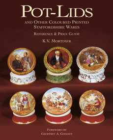 Pot-lids & Other Coloured Printed Staffordshire Ware (Reference and Price Guide) by K.V. Mortimer, 9781851494385