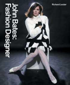 John Bates: Fashion Designer by Richard Lester, 9781851495702