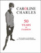 Caroline Charles (50 Years in Fashion) by Caroline Charles, 9781851497164