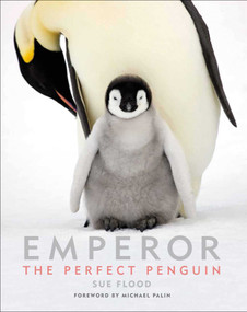Emperor (The Perfect Penguin) by Sue Flood, Michael Palin, 9781851499021
