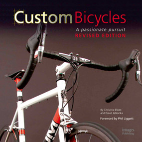 Custom Bicycles (A Passionate Pursuit) by Christine Elliott, David Jablonka, 9781864704945