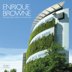Enrique Browne (Bringing Nature Back to Architecture) by Enrique Browne, 9781864705713