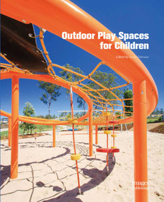 Outdoor Play Spaces for Children by Bruce Grillmeier, 9781864706390
