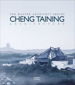 Cheng Taining Architecture by The Images Publishing Group, 9781864707083