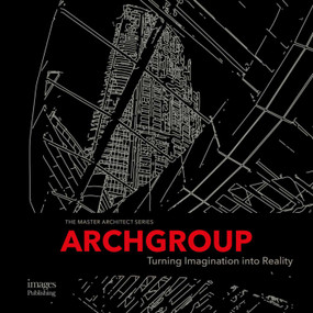 Archgroup International (Turning Imagination into Reality) by Archgroup International, 9781864707465