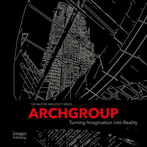 Archgroup International (Turning Imagination into Reality) by Archgroup International, 9781864707465