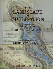 Landscapes of Civilisation - Moody Gardens by Geoffrey Jellicoe, 9781870673013