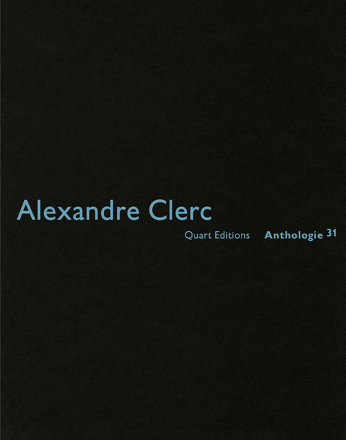 Alexandre Clerc (Anthologies 31) by Heinz Wirz, 9783037611227