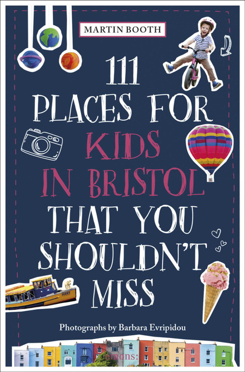 111 Places for Kids in Bristol That You Shouldn't Miss by Martin Booth, Barbara Evripidou, 9783740816650