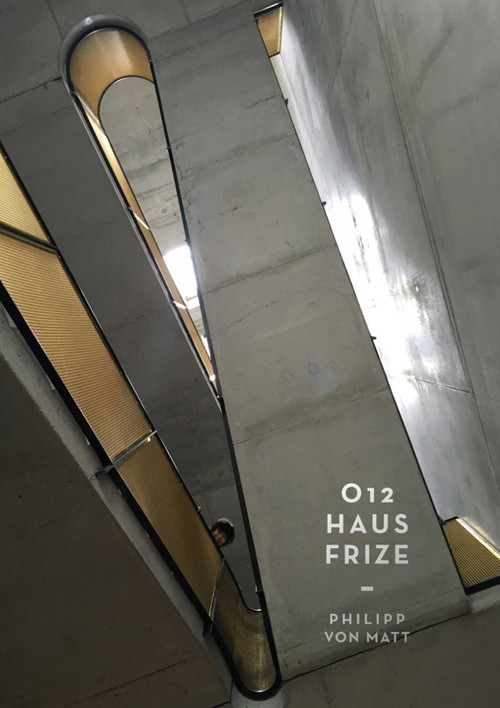 O12 - Haus Frize by Philipp von Matt, 9783862067312
