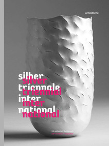 Silver Triennial International (18th Worldwide Competition) by Christianne Weber-Stober, 9783897904743