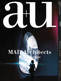 a+u 20:09, 600 (MAD Architects Dreamscape) by A+U Publishing, 9784900212558