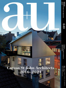 a+u 24:01, 640 (Feature: Caruso St John Architects 2016-2024) by A+U Publishing, 9784900212992