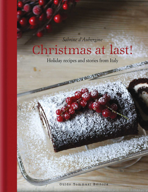 Christmas at Last! (Holiday Recipes and Stories from Italy) by Sabrine d'Aubergine, 9788867532452
