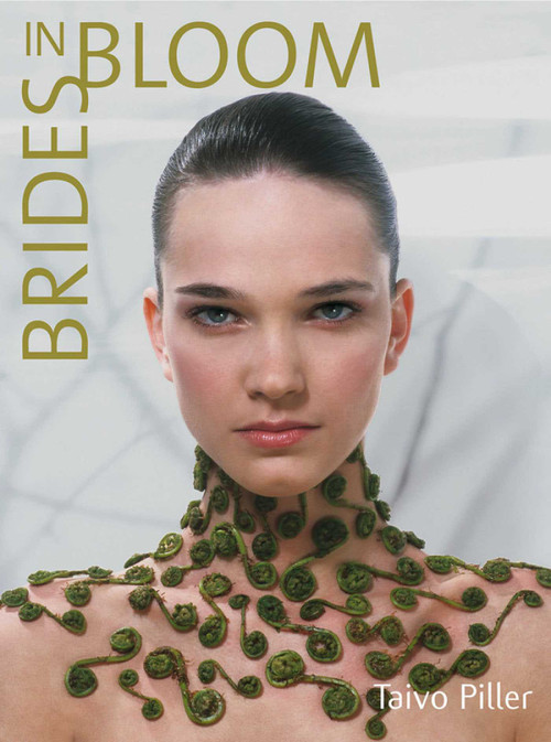 Brides in Bloom (Taivo Piller) by Taivo Piller, 9789058561190